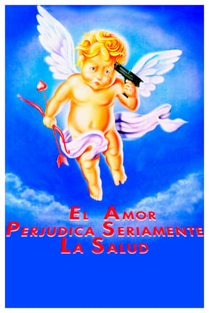 爱情有害健康,El amor perjudica seriamente la salud(1997电影)