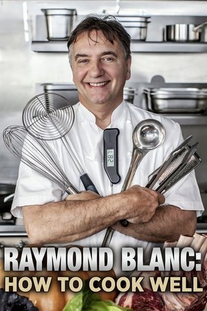 好厨有道,<em>Raymond</em> Blanc: How to Cook Well(2013电视剧集)