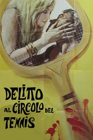网球俱乐部的犯罪,Delitto <em>al</em> circolo del tennis(1969电影)