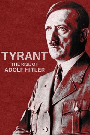 Tyrant: The Rise of Adolf Hitler